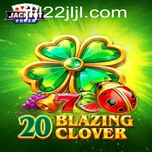 20BlazingClover: A Thrilling New Game Taking the World by Storm