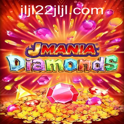 Discovering the Thrills of JManiaDiamonds: A New Gaming Sensation