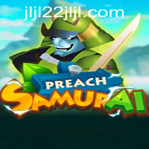 PreachSamurai: An Immersive Journey into Feudal Strategy and Modern Adventures