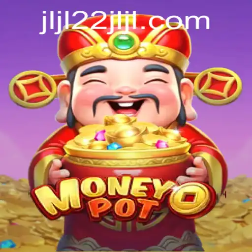 MoneyPot: Dive into the Exciting World of JLJL22
